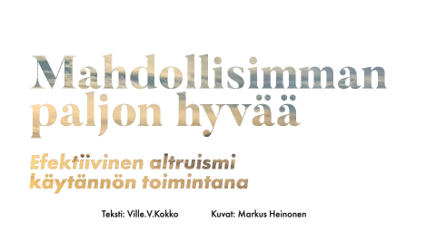 Mahdollisimman paljon hyvää: Efektiivinen altruismi käytännön toimintana